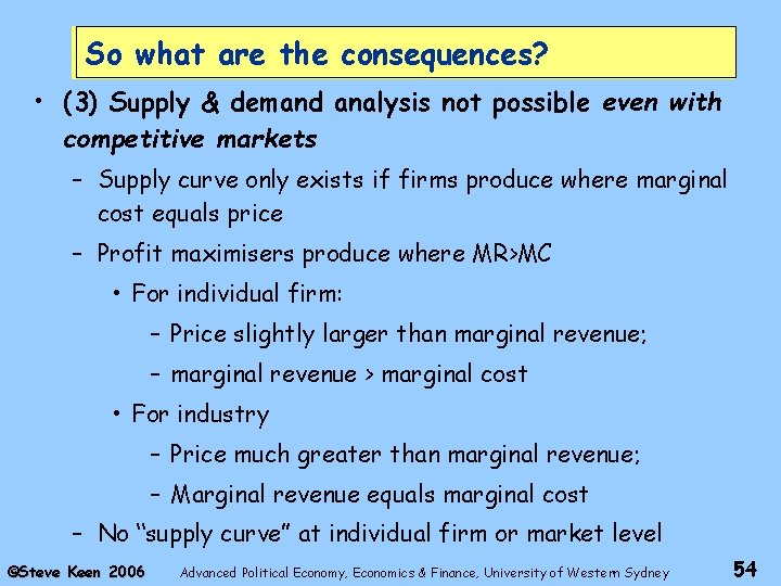 So what are the consequences? • (3) Supply & demand analysis not possible even