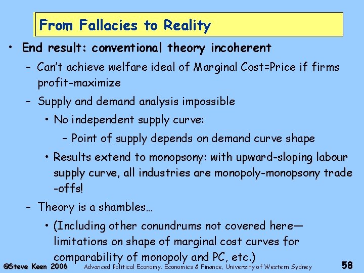 From Fallacies to Reality • End result: conventional theory incoherent – Can’t achieve welfare
