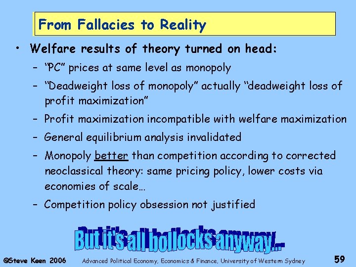 From Fallacies to Reality • Welfare results of theory turned on head: – “PC”