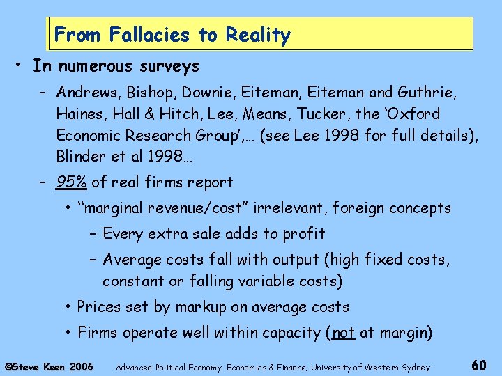 From Fallacies to Reality • In numerous surveys – Andrews, Bishop, Downie, Eiteman and