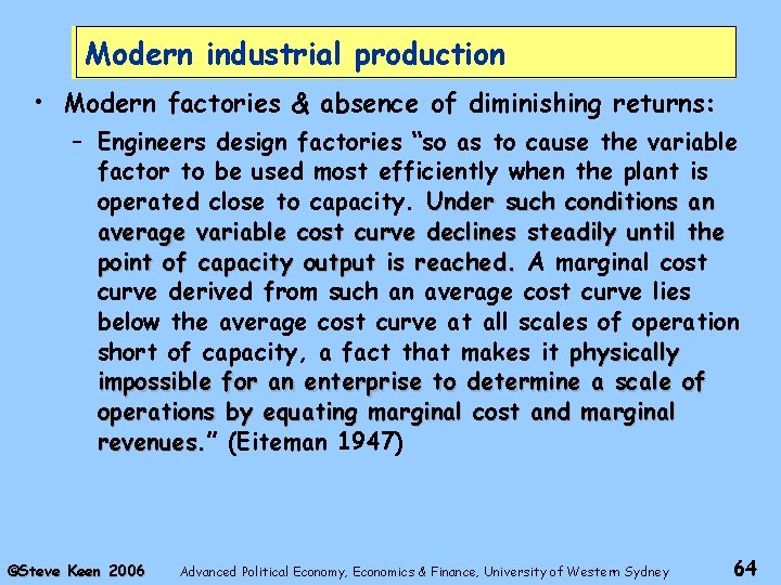 Modern industrial production • Modern factories & absence of diminishing returns: – Engineers design