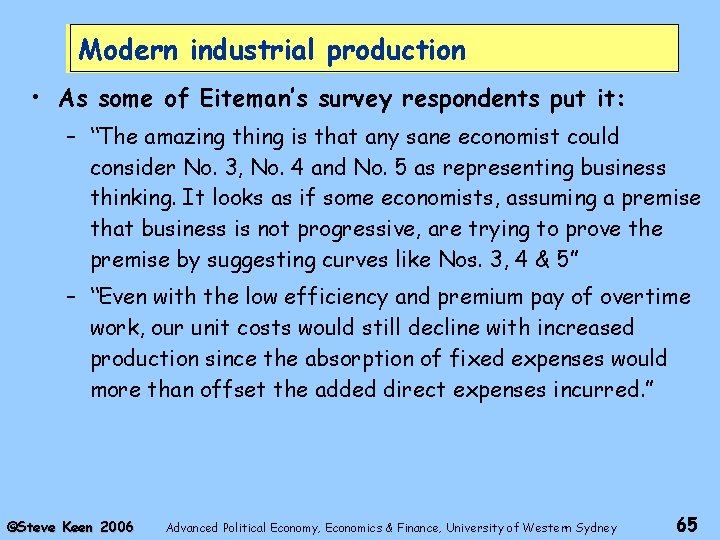 Modern industrial production • As some of Eiteman’s survey respondents put it: – “The