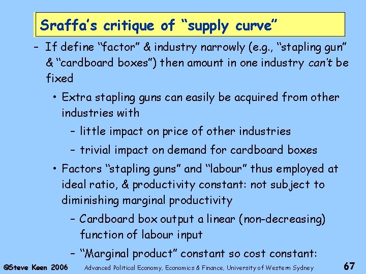 Sraffa’s critique of “supply curve” – If define “factor” & industry narrowly (e. g.