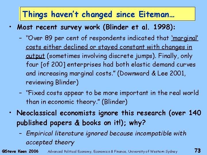 Things haven’t changed since Eiteman… • Most recent survey work (Blinder et al. 1998):