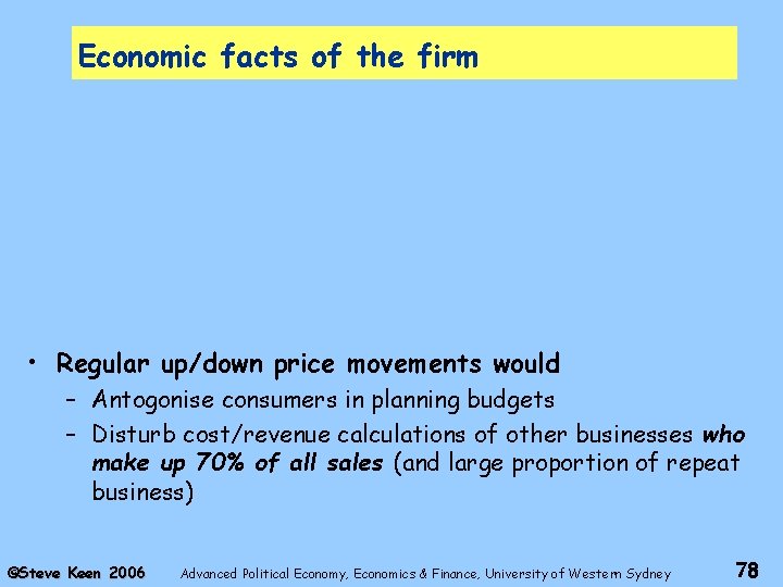 Economic facts of the firm • Regular up/down price movements would – Antogonise consumers