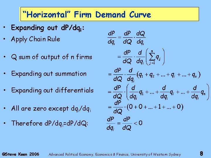 “Horizontal” Firm Demand Curve • Expanding out d. P/dqi: • Apply Chain Rule •