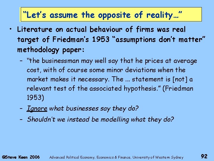 “Let’s assume the opposite of reality…” • Literature on actual behaviour of firms was