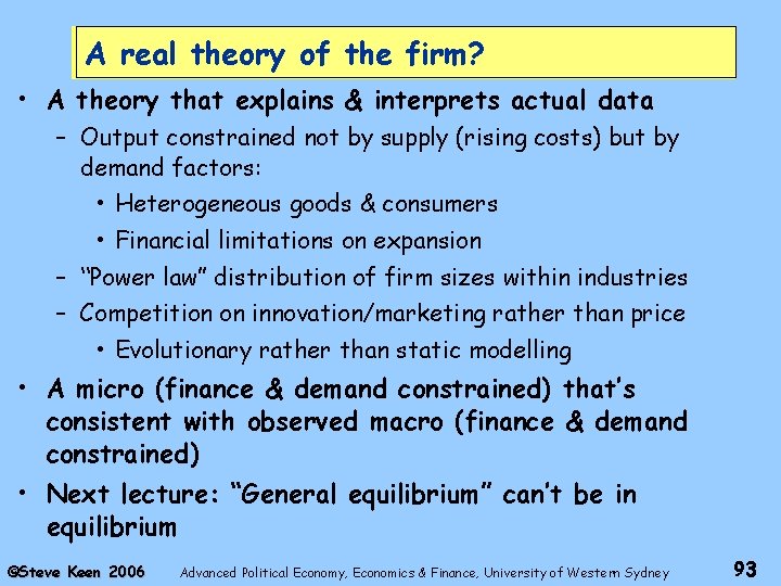 A real theory of the firm? • A theory that explains & interprets actual