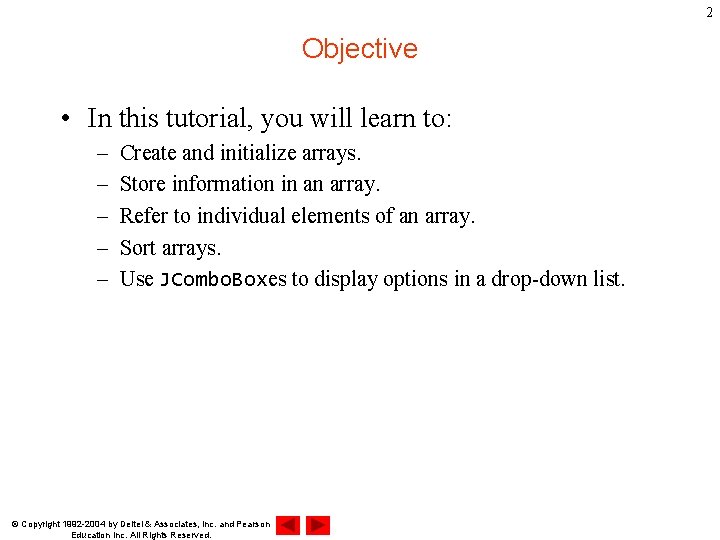 2 Objective • In this tutorial, you will learn to: – – – Create