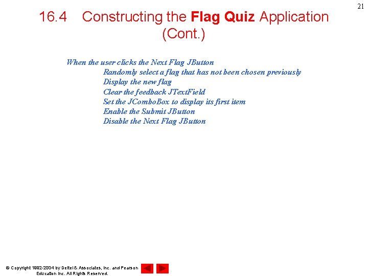 16. 4 Constructing the Flag Quiz Application (Cont. ) When the user clicks the