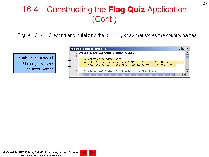 16. 4 Constructing the Flag Quiz Application (Cont. ) Figure 16. 14　Creating and initializing