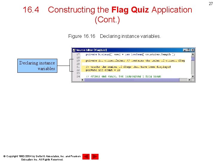 16. 4 Constructing the Flag Quiz Application (Cont. ) Figure 16. 16　Declaring instance variables.
