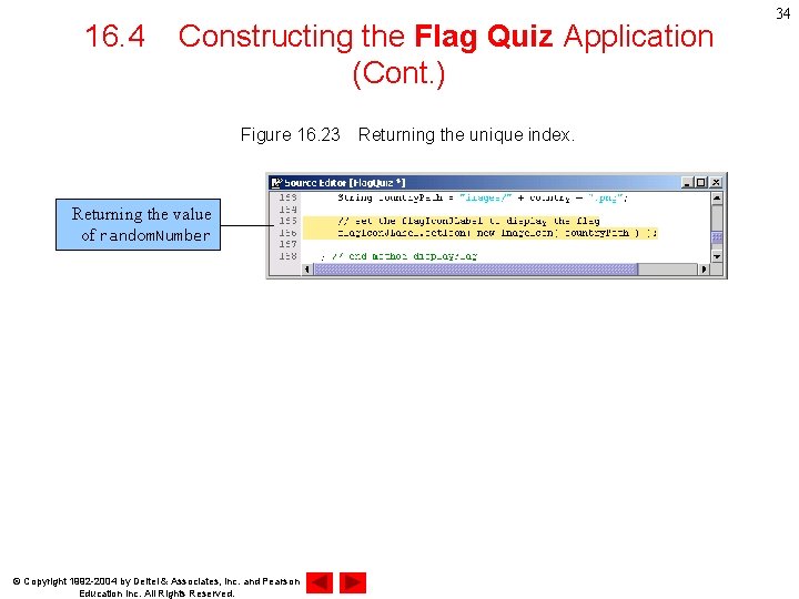 16. 4 Constructing the Flag Quiz Application (Cont. ) Figure 16. 23　Returning the unique