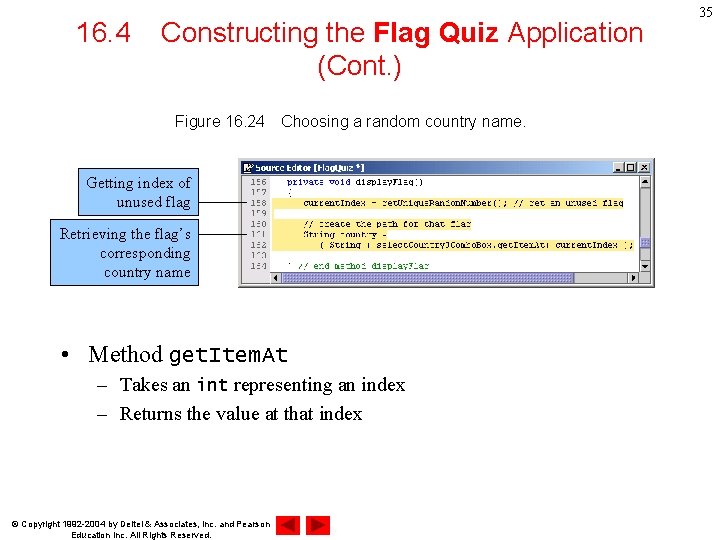 16. 4 Constructing the Flag Quiz Application (Cont. ) Figure 16. 24　Choosing a random