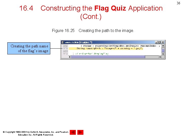 16. 4 Constructing the Flag Quiz Application (Cont. ) Figure 16. 25　Creating the path