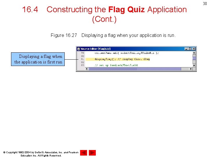 16. 4 Constructing the Flag Quiz Application (Cont. ) Figure 16. 27　Displaying a flag