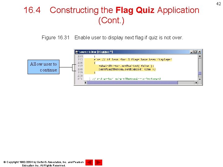 16. 4 Constructing the Flag Quiz Application (Cont. ) Figure 16. 31　Enable user to