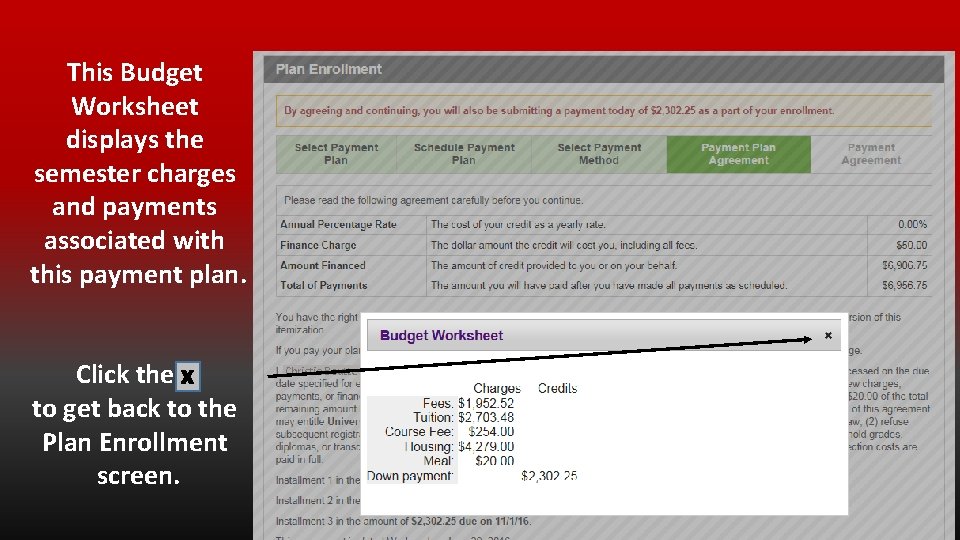 This Budget Worksheet displays the semester charges and payments associated with this payment plan.