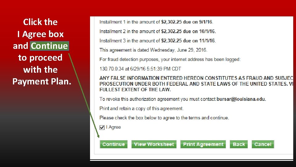 Click the I Agree box and Continue to proceed with the Payment Plan. 