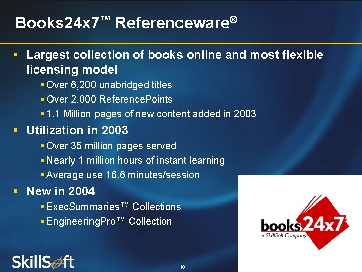 Books 24 x 7™ Referenceware® § Largest collection of books online and most flexible