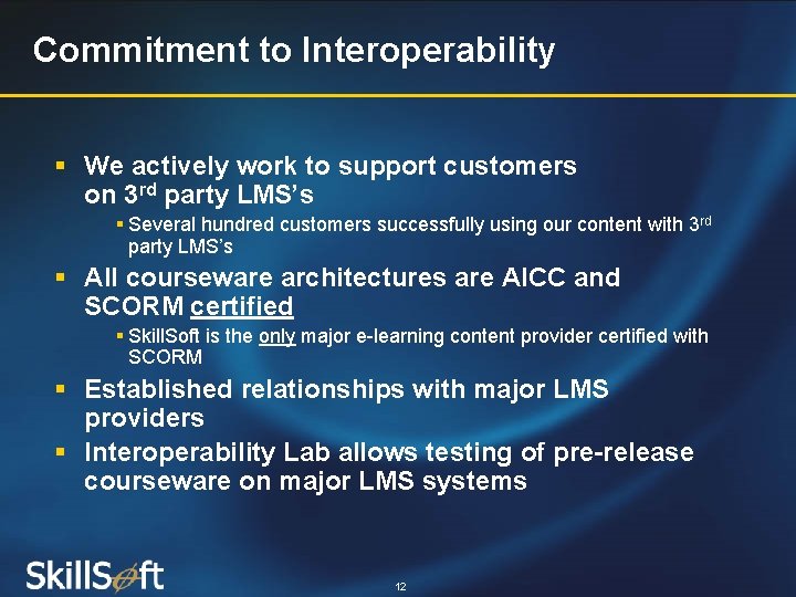 Commitment to Interoperability § We actively work to support customers on 3 rd party