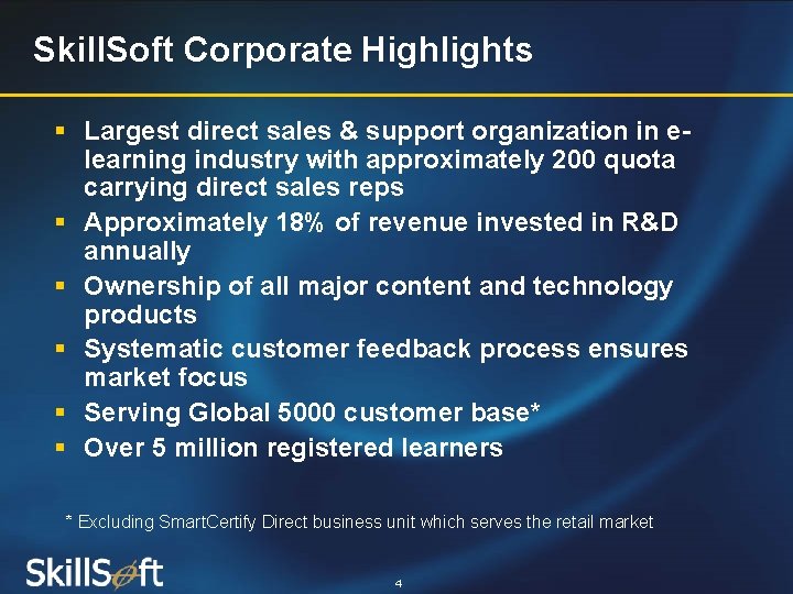 Skill. Soft Corporate Highlights § Largest direct sales & support organization in elearning industry