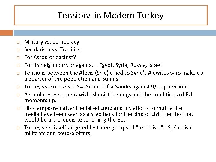 Tensions in Modern Turkey Military vs. democracy Secularism vs. Tradition For Assad or against?