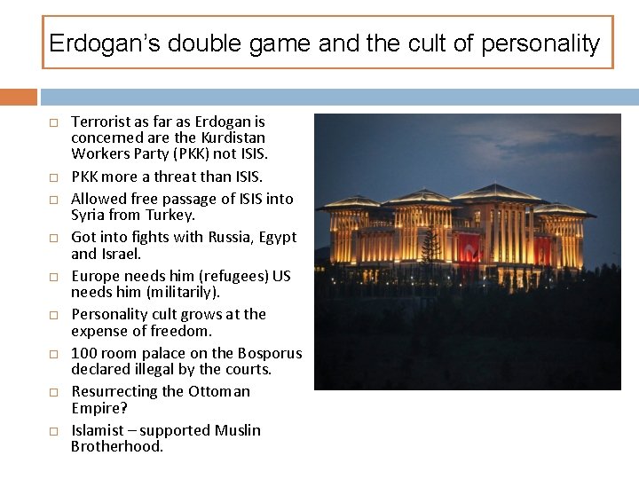Erdogan’s double game and the cult of personality Terrorist as far as Erdogan is