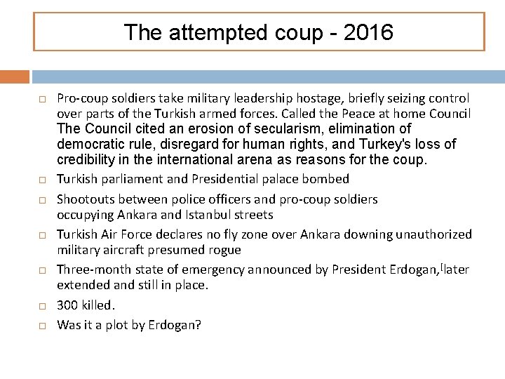 The attempted coup - 2016 Pro-coup soldiers take military leadership hostage, briefly seizing control