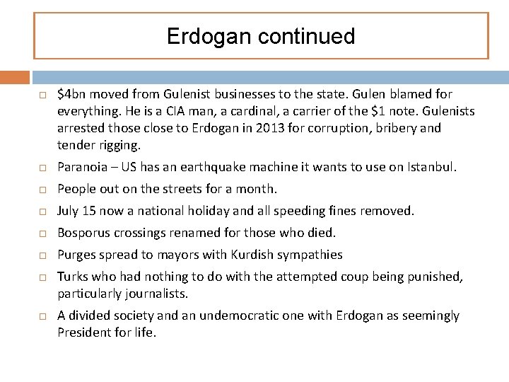 Erdogan continued $4 bn moved from Gulenist businesses to the state. Gulen blamed for