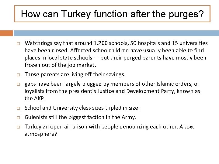 How can Turkey function after the purges? Watchdogs say that around 1, 200 schools,