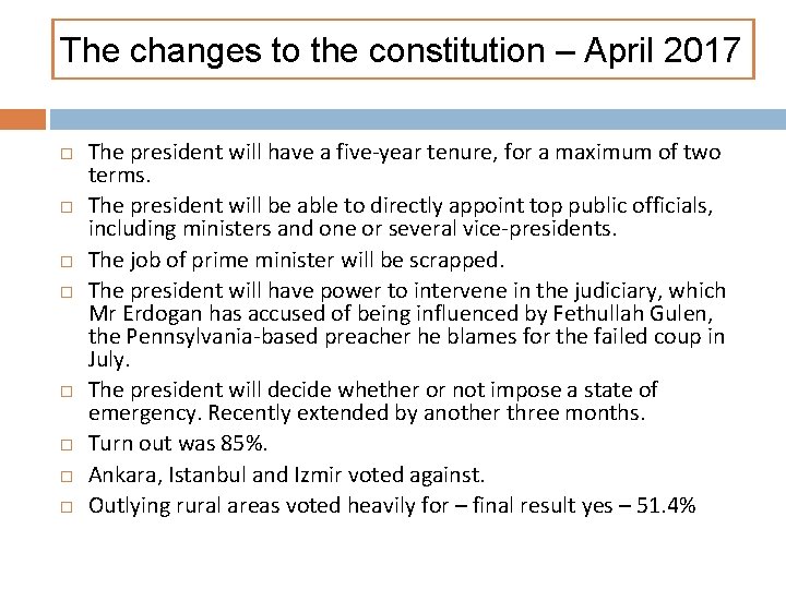 The changes to the constitution – April 2017 The president will have a five-year
