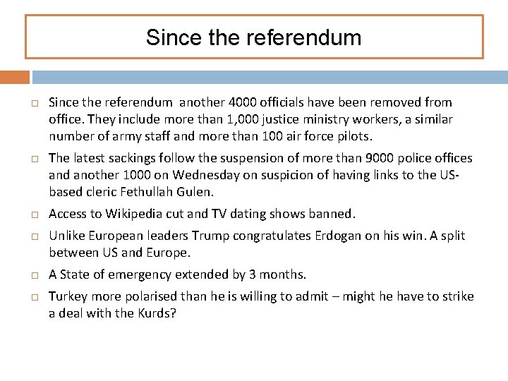 Since the referendum Since the referendum another 4000 officials have been removed from office.