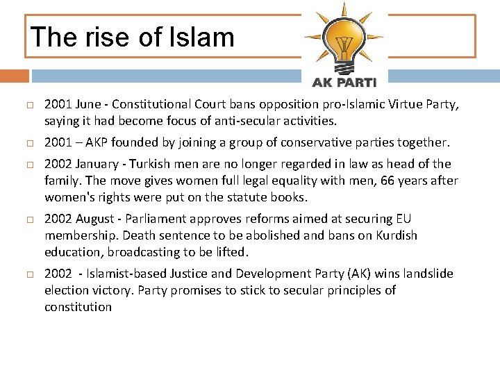 The rise of Islam 2001 June - Constitutional Court bans opposition pro-Islamic Virtue Party,