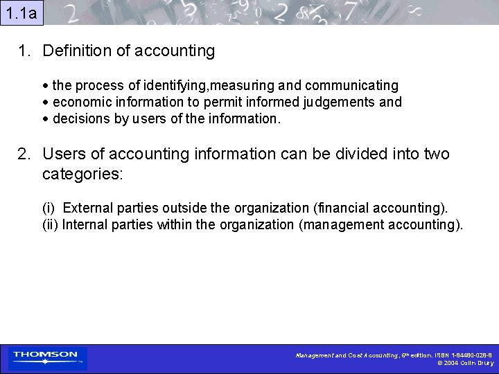 1. 1 a 1. Definition of accounting the process of identifying, measuring and communicating