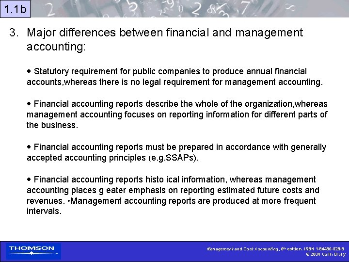 1. 1 b 3. Major differences between financial and management accounting: Statutory requirement for