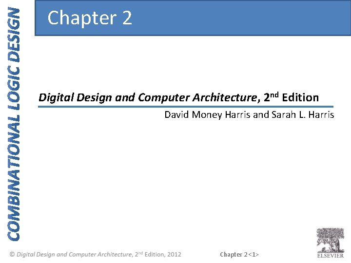 Chapter 2 Digital Design and Computer Architecture, 2 nd Edition David Money Harris and
