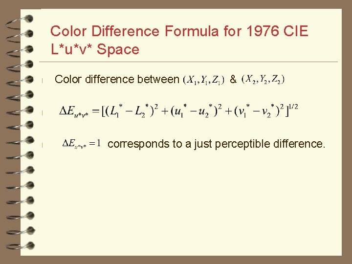 Color Difference Formula for 1976 CIE L*u*v* Space l Color difference between & l