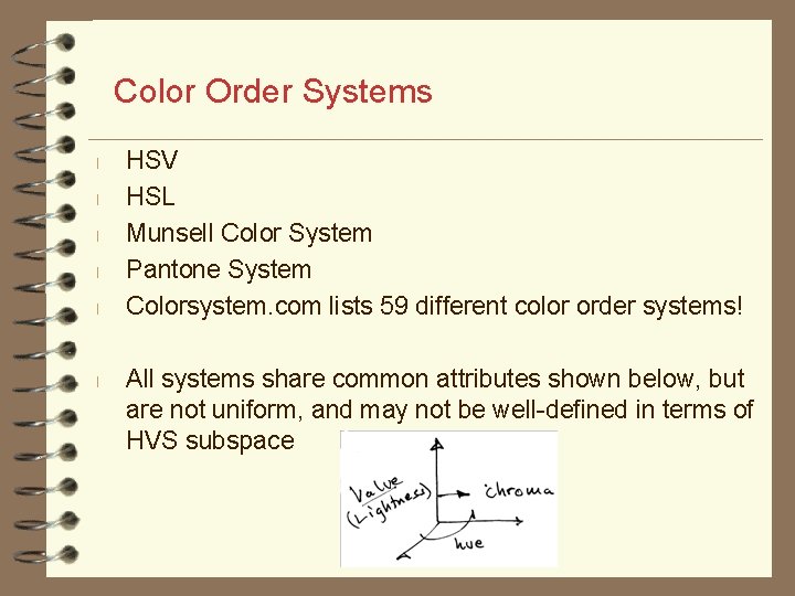 Color Order Systems l l l HSV HSL Munsell Color System Pantone System Colorsystem.