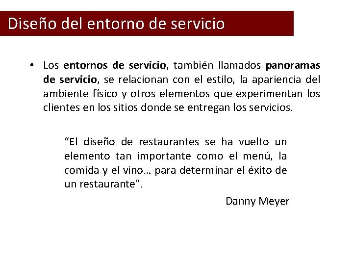  Diseño del entorno de servicio • Los entornos de servicio, también llamados panoramas