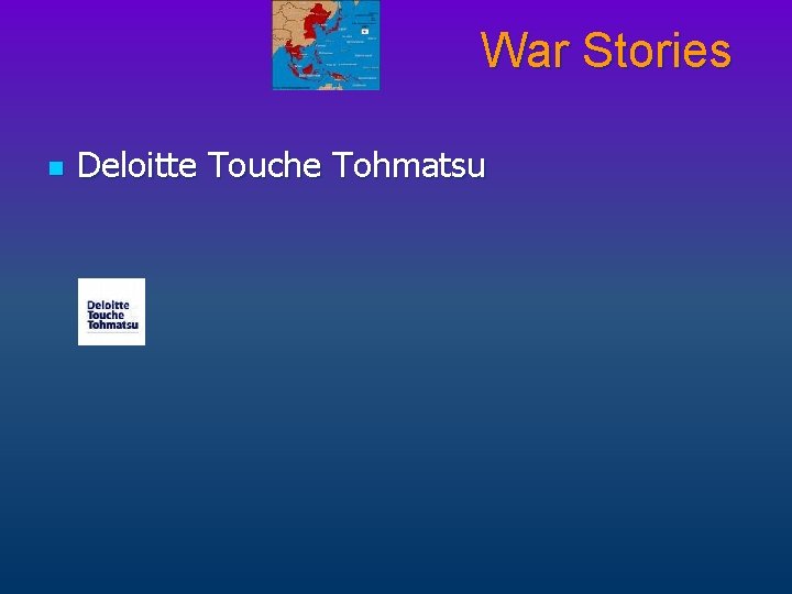 War Stories n Deloitte Touche Tohmatsu 