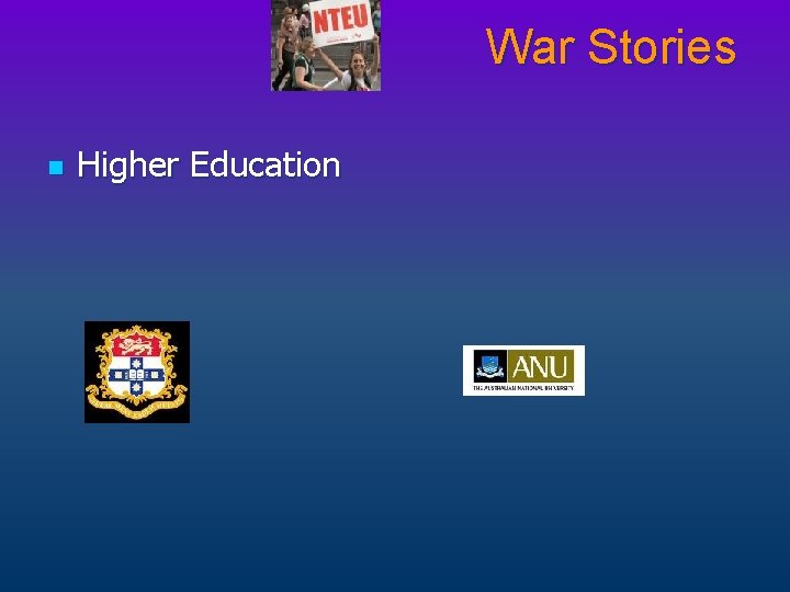 War Stories n Higher Education 