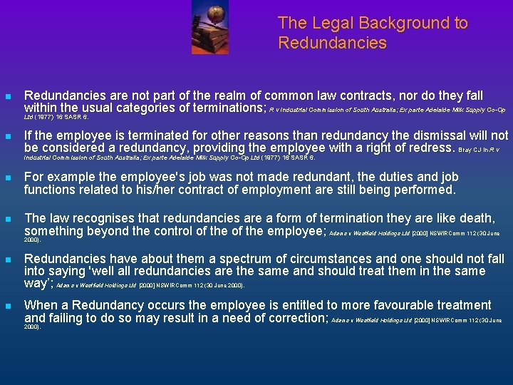 The Legal Background to Redundancies n Redundancies are not part of the realm of