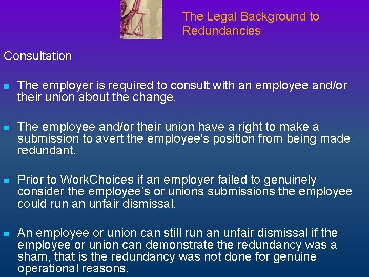 The Legal Background to Redundancies Consultation n The employer is required to consult with