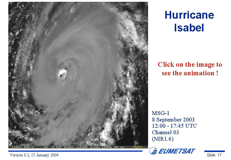 Hurricane Isabel Mali Click on the image to see the animation ! Guinea MSG-1