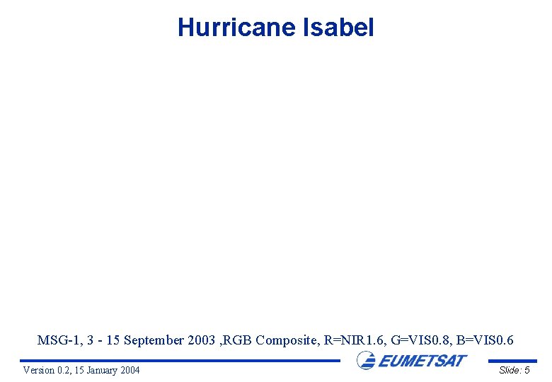 Hurricane Isabel Mali Guinea MSG-1, 3 - 15 September 2003 , RGB Composite, R=NIR