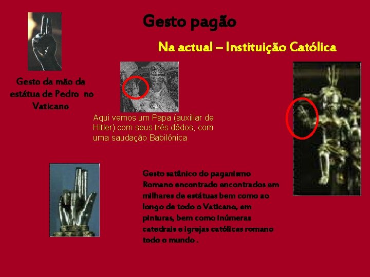 Gesto pagão Na actual – Instituição Católica Gesto da mão da estátua de Pedro