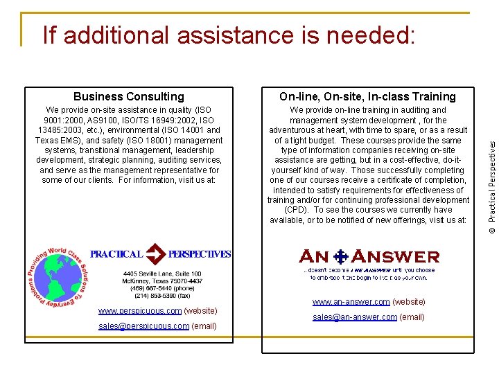Business Consulting On-line, On-site, In-class Training We provide on-site assistance in quality (ISO 9001: