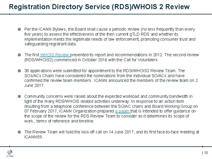 Registration Directory Service (RDS)/WHOIS 2 Review Per the ICANN Bylaws, the Board shall cause