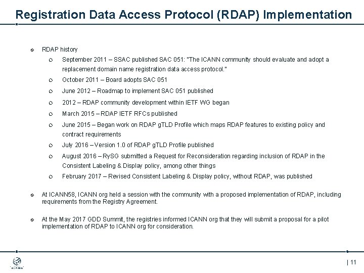 Registration Data Access Protocol (RDAP) Implementation RDAP history September 2011 – SSAC published SAC